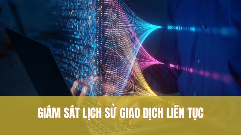 Nạp tiền GO88 3 Giám sát lịch sử giao dịch liên tục
